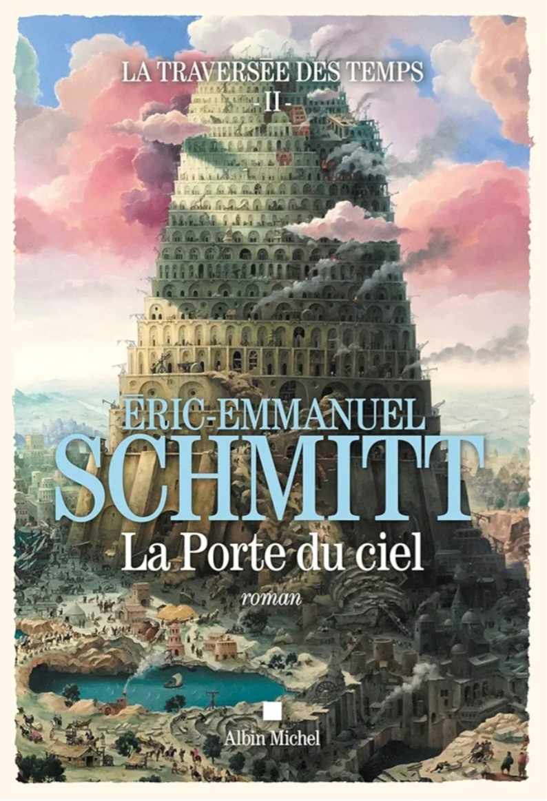 LA TRAVERSÉE DES TEMPS de ERIC EMMANUEL SCHMITT – LA PORTE DU CIEL – Tome 2