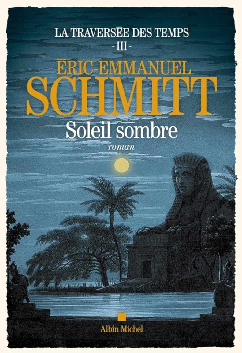 LA TRAVERSÉE DES TEMPS de ERIC EMMANUEL SCHMITT – SOLEIL SOMBRE – Tome 3